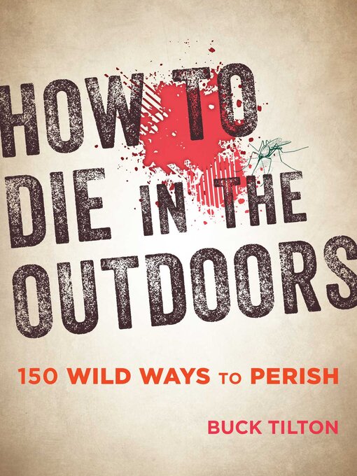 Title details for How to Die in the Outdoors by Buck Tilton - Available